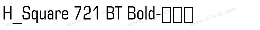 H_Square 721 BT Bold字体转换
